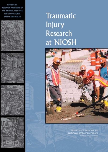 Traumatic Injury Research at NIOSH : Reviews of Research Programs of the National Institute for Occupational Safety and Health, EPUB eBook
