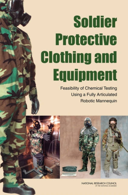 Soldier Protective Clothing and Equipment : Feasibility of Chemical Testing Using a Fully Articulated Robotic Mannequin, EPUB eBook