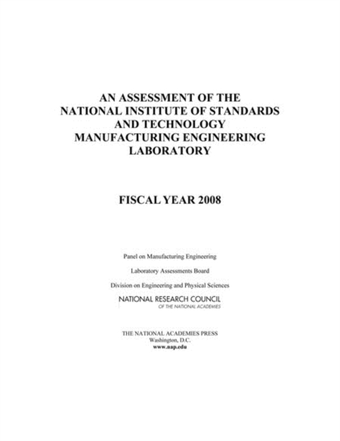 An Assessment of the National Institute of Standards and Technology Manufacturing Engineering Laboratory : Fiscal Year 2008, EPUB eBook