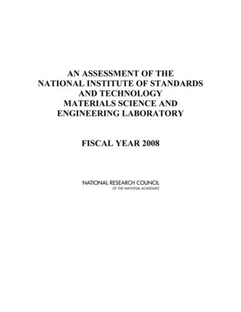 An Assessment of the National Institute of Standards and Technology Materials Science and Engineering Laboratory : Fiscal Year 2008, EPUB eBook