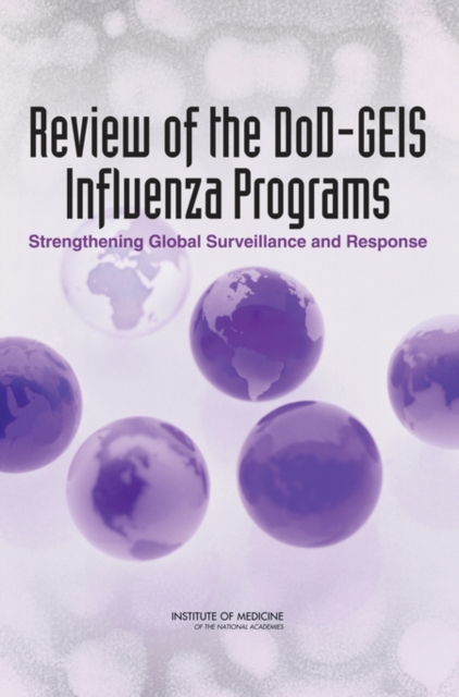 Review of the DoD-GEIS Influenza Programs : Strengthening Global Surveillance and Response, EPUB eBook