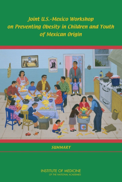 Joint U.S.-Mexico Workshop on Preventing Obesity in Children and Youth of Mexican Origin : Summary, EPUB eBook