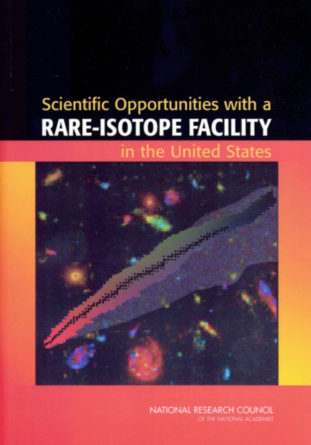 Scientific Opportunities with a Rare-Isotope Facility in the United States, EPUB eBook