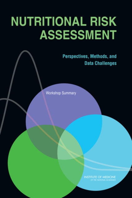 Nutritional Risk Assessment : Perspectives, Methods, and Data Challenges: Workshop Summary, EPUB eBook