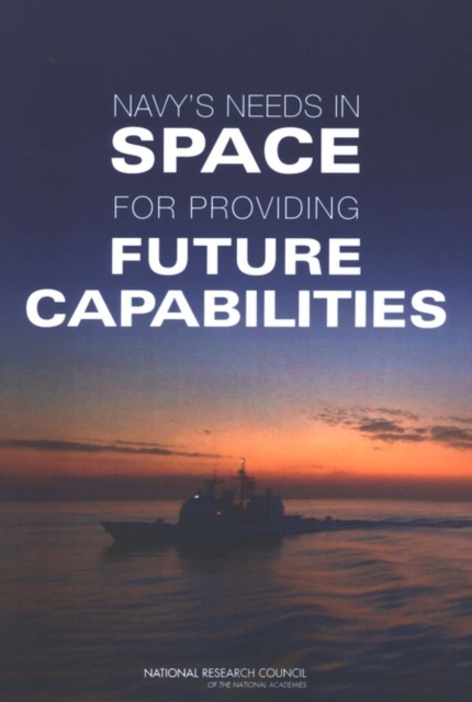 Navy's Needs in Space for Providing Future Capabilities, EPUB eBook