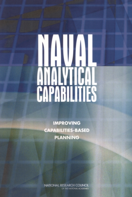 Naval Analytical Capabilities : Improving Capabilities-Based Planning, EPUB eBook