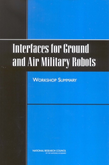 Interfaces for Ground and Air Military Robots : Workshop Summary, EPUB eBook