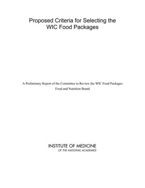 Proposed Criteria for Selecting the WIC Food Packages : A Preliminary Report of the Committee to Review the WIC Food Packages, EPUB eBook