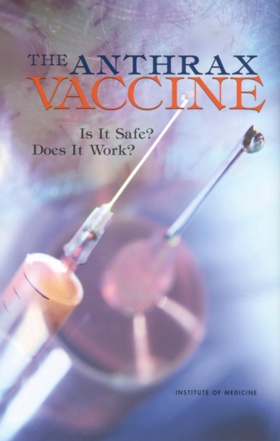 The Anthrax Vaccine : Is It Safe? Does It Work?, EPUB eBook