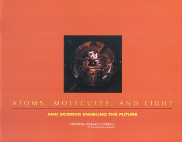 Atoms, Molecules, and Light : AMO Science Enabling the Future, EPUB eBook