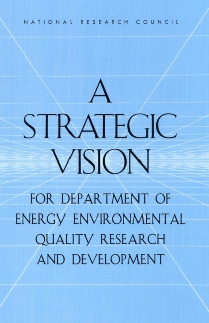 A Strategic Vision for Department of Energy Environmental Quality Research and Development, EPUB eBook