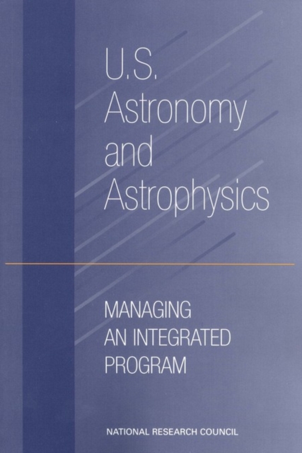 U.S. Astronomy and Astrophysics : Managing an Integrated Program, EPUB eBook