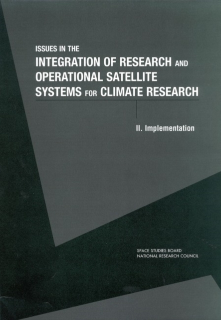 Issues in the Integration of Research and Operational Satellite Systems for Climate Research : Part II. Implementation, EPUB eBook