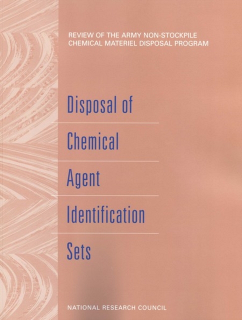 Review of the Army Non-Stockpile Chemical Materiel Disposal Program : Disposal of Chemical Agent Identification Sets, EPUB eBook