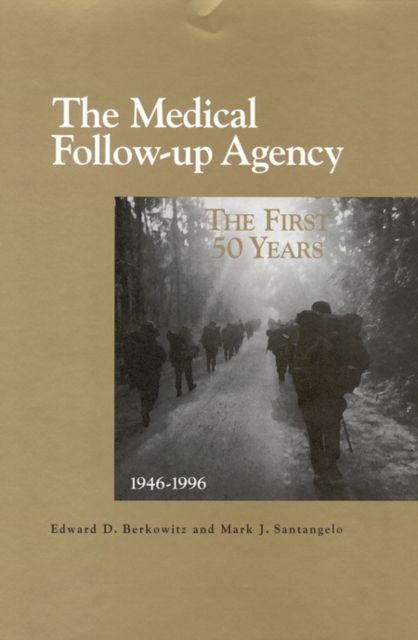 The Medical Follow-up Agency : The First Fifty Years, 1946-1996, EPUB eBook