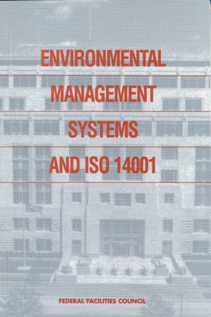 Environmental Management Systems and ISO 14001 : Federal Facilities Council Report No. 138, EPUB eBook