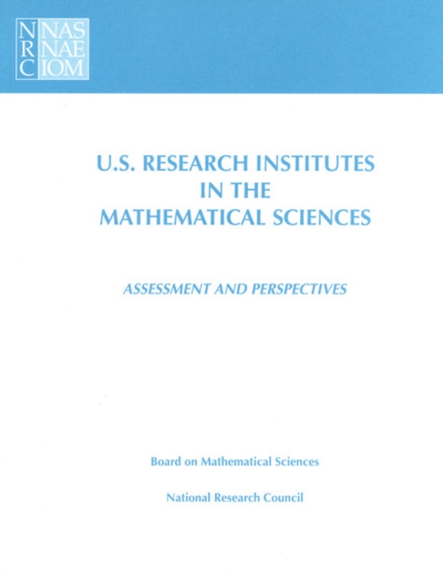 U.S. Research Institutes in the Mathematical Sciences : Assessment and Perspectives, EPUB eBook