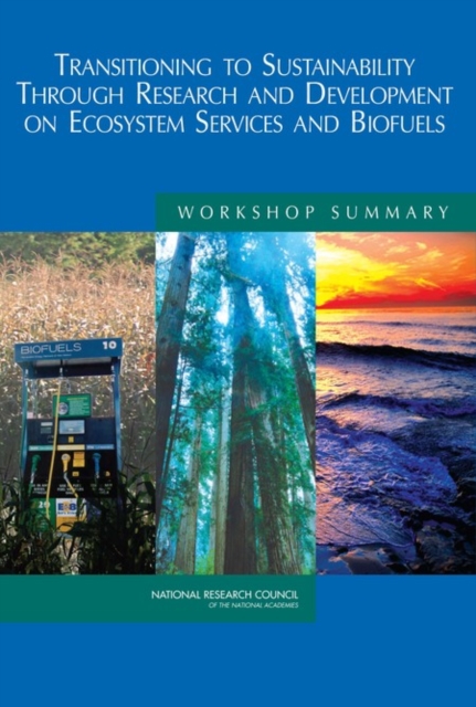 Transitioning to Sustainability Through Research and Development on Ecosystem Services and Biofuels : Workshop Summary, EPUB eBook