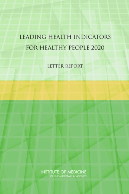 Leading Health Indicators for Healthy People 2020 : Letter Report, Paperback / softback Book