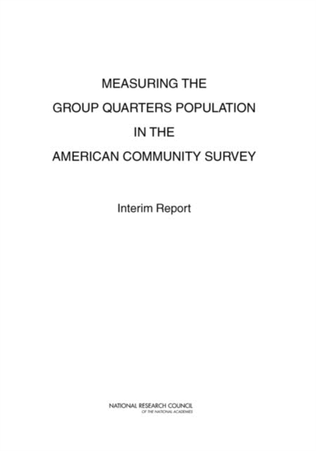 Measuring the Group Quarters Population in the American Community Survey : Interim Report, EPUB eBook