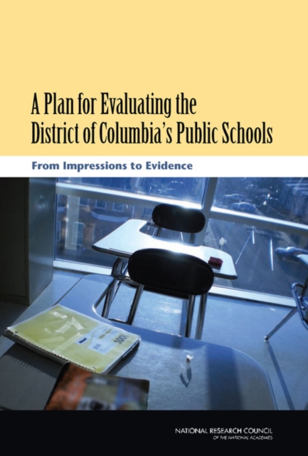 A Plan for Evaluating the District of Columbia's Public Schools : From Impressions to Evidence, PDF eBook