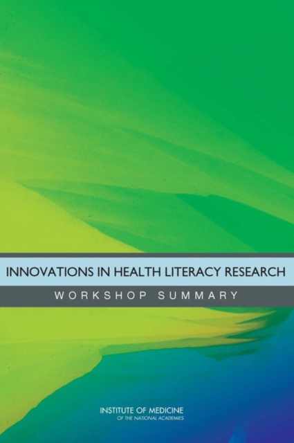 Innovations in Health Literacy Research : Workshop Summary, EPUB eBook
