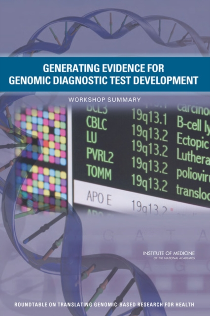 Generating Evidence for Genomic Diagnostic Test Development : Workshop Summary, PDF eBook