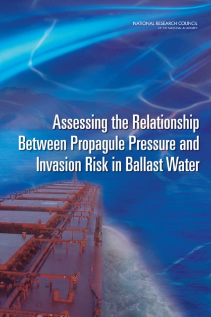 Assessing the Relationship Between Propagule Pressure and Invasion Risk in Ballast Water, Paperback / softback Book