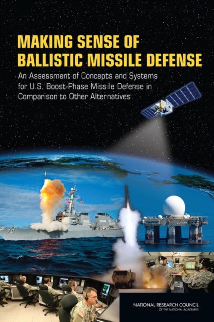 Making Sense of Ballistic Missile Defense : An Assessment of Concepts and Systems for U.S. Boost-Phase Missile Defense in Comparison to Other Alternatives, Paperback / softback Book
