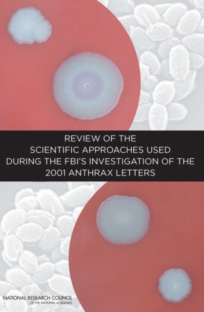 Review of the Scientific Approaches Used During the FBI's Investigation of the 2001 Anthrax Letters, EPUB eBook