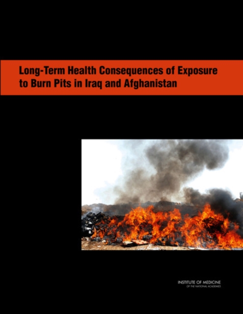 Long-Term Health Consequences of Exposure to Burn Pits in Iraq and Afghanistan, Paperback / softback Book