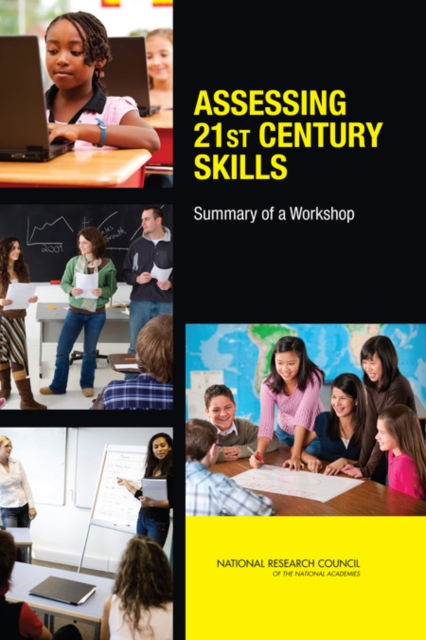 Assessing 21st Century Skills : Summary of a Workshop, Paperback / softback Book