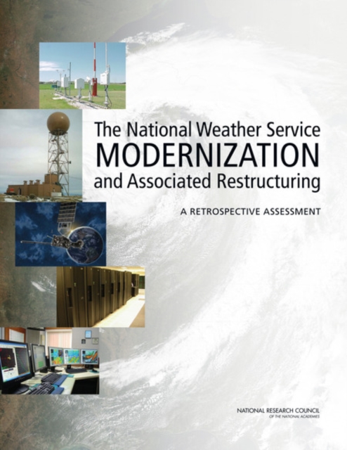 The National Weather Service Modernization and Associated Restructuring : A Retrospective Assessment, EPUB eBook