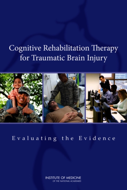 Cognitive Rehabilitation Therapy for Traumatic Brain Injury : Evaluating the Evidence, Paperback / softback Book