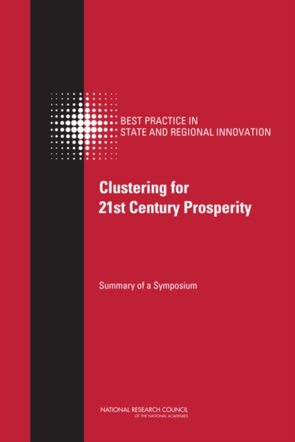 Clustering for 21st Century Prosperity : Summary of a Symposium, EPUB eBook