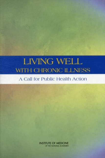 Living Well with Chronic Illness : A Call for Public Health Action, Paperback / softback Book