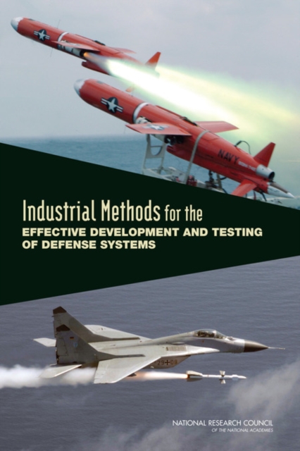 Industrial Methods for the Effective Development and Testing of Defense Systems, PDF eBook
