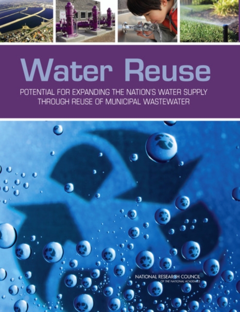 Water Reuse : Potential for Expanding the Nation's Water Supply Through Reuse of Municipal Wastewater, EPUB eBook