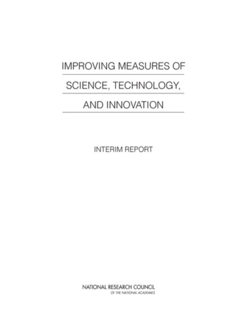 Improving Measures of Science, Technology, and Innovation : Interim Report, PDF eBook