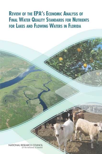Review of the EPA's Economic Analysis of Final Water Quality Standards for Nutrients for Lakes and Flowing Waters in Florida, EPUB eBook