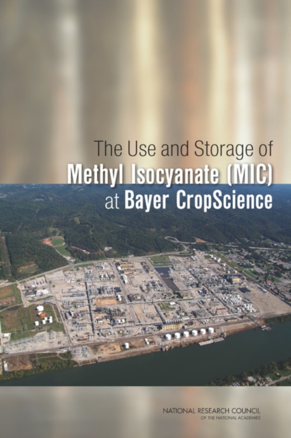 The Use and Storage of Methyl Isocyanate (MIC) at Bayer CropScience, PDF eBook