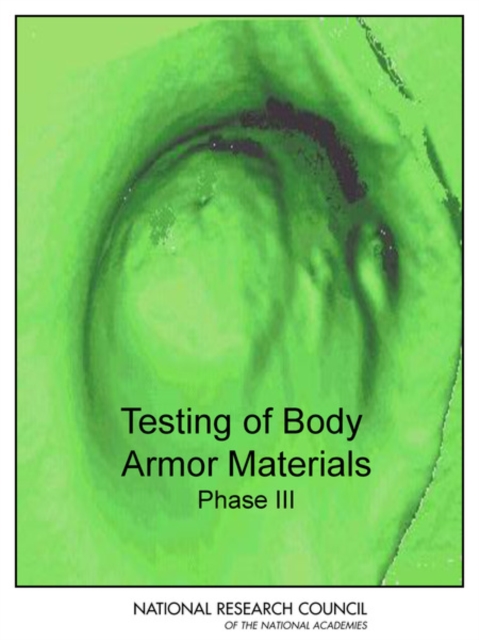 Testing of Body Armor Materials : Phase III, Paperback / softback Book