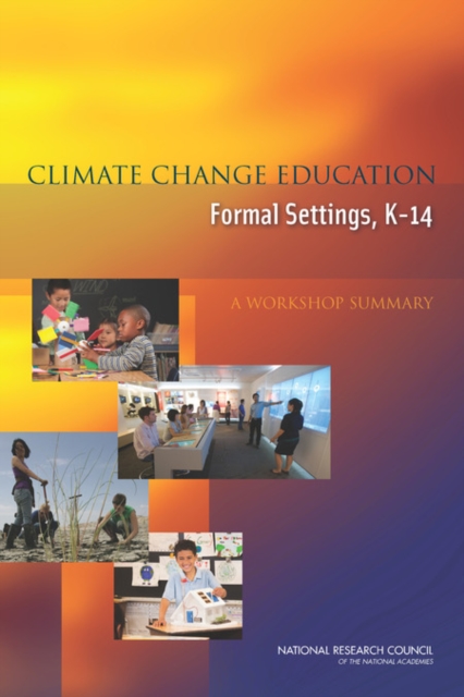 Climate Change Education in Formal Settings, K-14 : A Workshop Summary, Paperback / softback Book