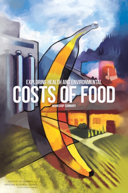 Exploring Health and Environmental Costs of Food : Workshop Summary, EPUB eBook
