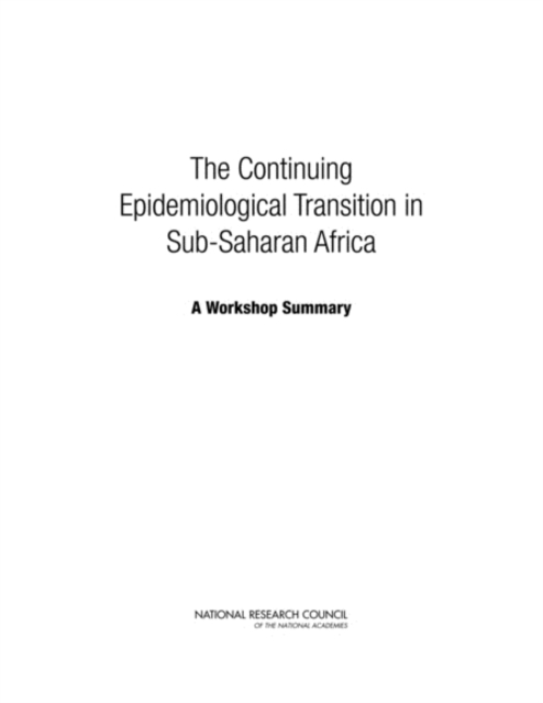 The Continuing Epidemiological Transition in Sub-Saharan Africa : A Workshop Summary, PDF eBook