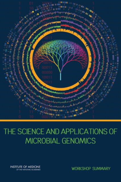 The Science and Applications of Microbial Genomics : Workshop Summary, Paperback / softback Book