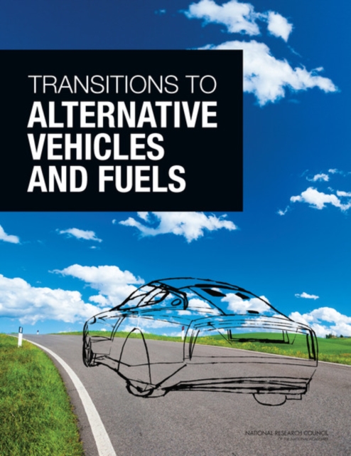 Transitions to Alternative Vehicles and Fuels, Paperback / softback Book
