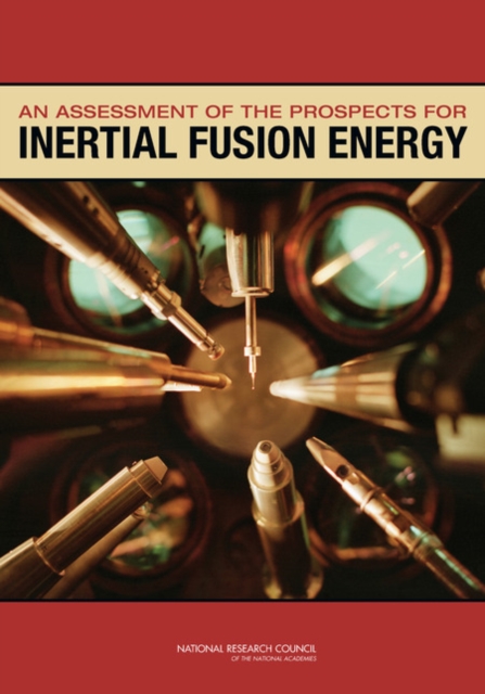 An Assessment of the Prospects for Inertial Fusion Energy, Paperback / softback Book