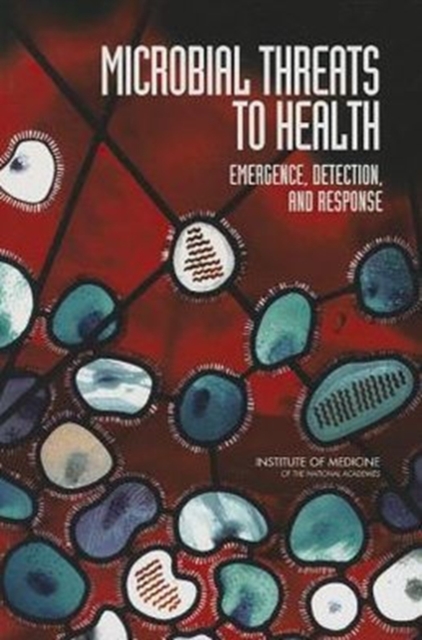 Microbial Threats to Health : Emergence, Detection, and Response, Paperback / softback Book