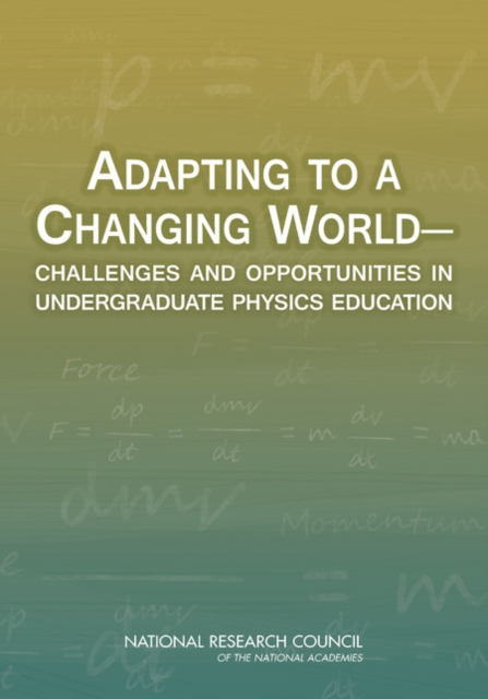 Adapting to a Changing World : Challenges and Opportunities in Undergraduate Physics Education, PDF eBook